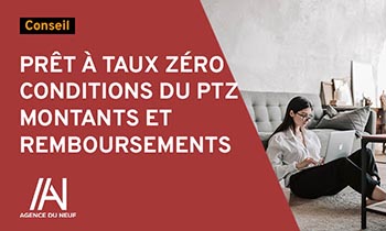 Prêt à taux zéro (PTZ) : Tout ce que Vous Devez Savoir